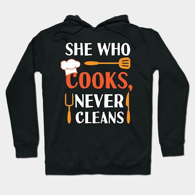 She who Cooks never Clean Cooking Hat Funny Cook Chef Hoodie by Riffize